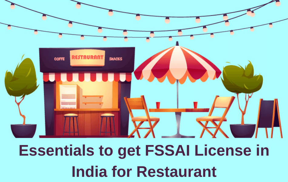 Essentials to Get FSSAI License in India for Restaurant